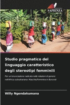 bokomslag Studio pragmatico del linguaggio caratteristico degli stereotipi femminili
