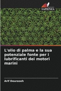 bokomslag L'olio di palma e la sua potenziale fonte per i lubrificanti dei motori marini