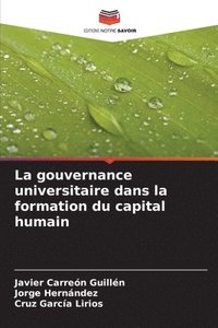 bokomslag La gouvernance universitaire dans la formation du capital humain