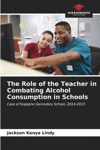 bokomslag The Role of the Teacher in Combating Alcohol Consumption in Schools