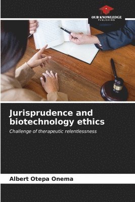 bokomslag Jurisprudence and biotechnology ethics