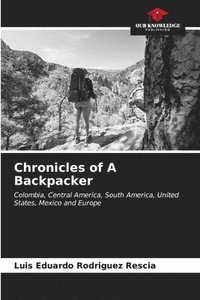 bokomslag Chronicles of A Backpacker