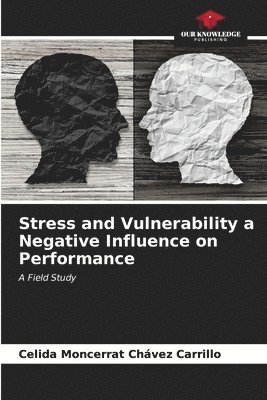 Stress and Vulnerability a Negative Influence on Performance 1