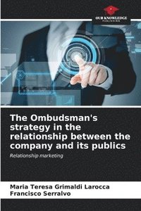 bokomslag The Ombudsman's strategy in the relationship between the company and its publics