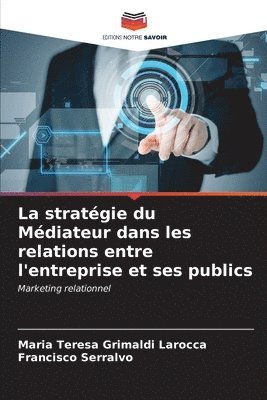 La stratgie du Mdiateur dans les relations entre l'entreprise et ses publics 1