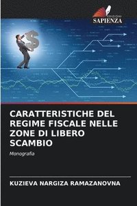 bokomslag Caratteristiche del Regime Fiscale Nelle Zone Di Libero Scambio