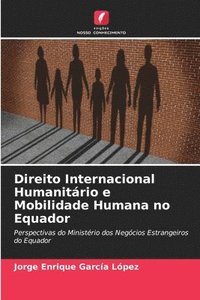 bokomslag Direito Internacional Humanitrio e Mobilidade Humana no Equador