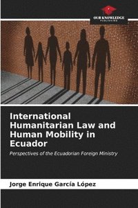bokomslag International Humanitarian Law and Human Mobility in Ecuador