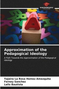 bokomslag Approximation of the Pedagogical Ideology