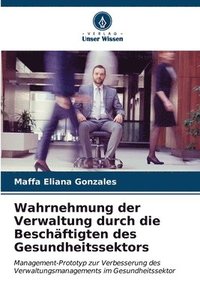 bokomslag Wahrnehmung der Verwaltung durch die Beschftigten des Gesundheitssektors