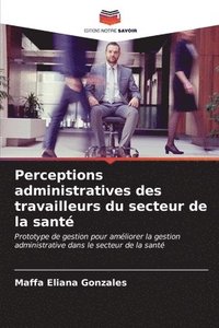 bokomslag Perceptions administratives des travailleurs du secteur de la sant