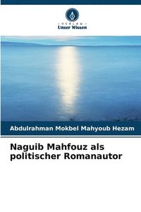 bokomslag Naguib Mahfouz als politischer Romanautor