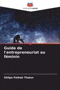 bokomslag Guide de l'entrepreneuriat au fminin
