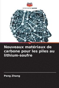 bokomslag Nouveaux matriaux de carbone pour les piles au lithium-soufre