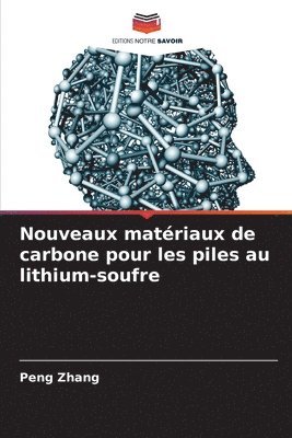 Nouveaux matriaux de carbone pour les piles au lithium-soufre 1