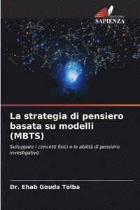 bokomslag La strategia di pensiero basata su modelli (MBTS)