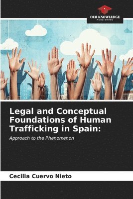 Legal and Conceptual Foundations of Human Trafficking in Spain 1