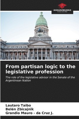 bokomslag From partisan logic to the legislative profession