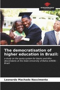 bokomslag The democratisation of higher education in Brazil
