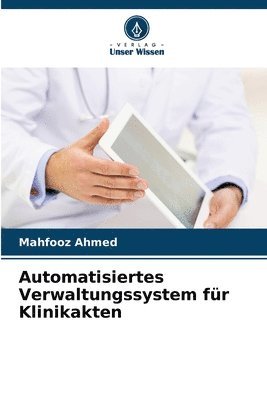 Automatisiertes Verwaltungssystem fr Klinikakten 1