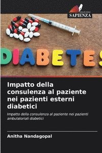 bokomslag Impatto della consulenza al paziente nei pazienti esterni diabetici