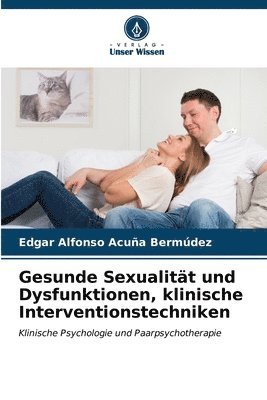 Gesunde Sexualitt und Dysfunktionen, klinische Interventionstechniken 1