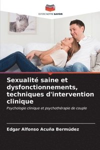 bokomslag Sexualit saine et dysfonctionnements, techniques d'intervention clinique