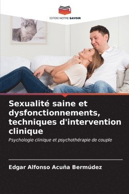 Sexualit saine et dysfonctionnements, techniques d'intervention clinique 1