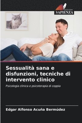 bokomslag Sessualit sana e disfunzioni, tecniche di intervento clinico