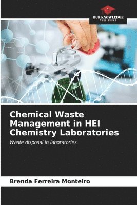 Chemical Waste Management in HEI Chemistry Laboratories 1