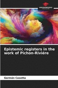 bokomslag Epistemic registers in the work of Pichon-Rivire