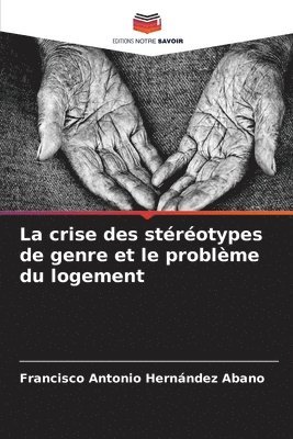 bokomslag La crise des strotypes de genre et le problme du logement