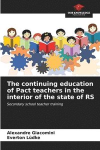 bokomslag The continuing education of Pact teachers in the interior of the state of RS