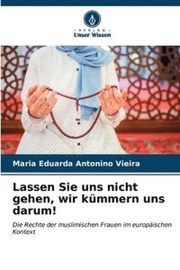 bokomslag Lassen Sie uns nicht gehen, wir kmmern uns darum!