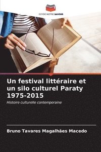 bokomslag Un festival littraire et un silo culturel Paraty 1975-2015