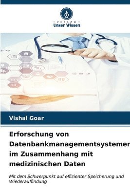 Erforschung von Datenbankmanagementsystemen im Zusammenhang mit medizinischen Daten 1