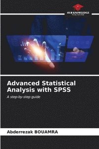bokomslag Advanced Statistical Analysis with SPSS