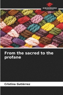 From the sacred to the profane 1