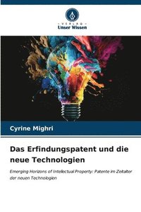 bokomslag Das Erfindungspatent und die neue Technologien