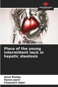bokomslag Place of the young intermittent neck in hepatic steatosis