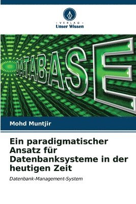 bokomslag Ein paradigmatischer Ansatz fr Datenbanksysteme in der heutigen Zeit