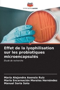 bokomslag Effet de la lyophilisation sur les probiotiques microencapsuls