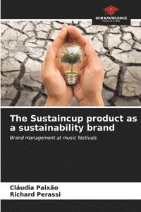 bokomslag The Sustaincup product as a sustainability brand