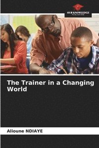 bokomslag The Trainer in a Changing World