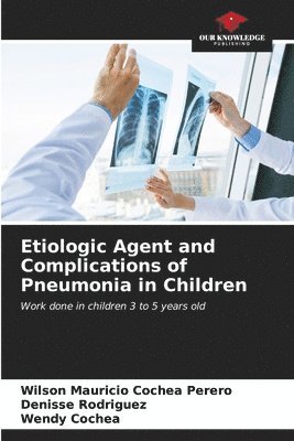 Etiologic Agent and Complications of Pneumonia in Children 1