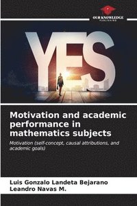 bokomslag Motivation and academic performance in mathematics subjects