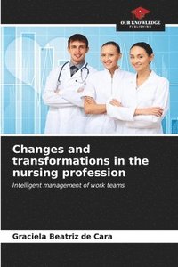 bokomslag Changes and transformations in the nursing profession