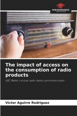 The impact of access on the consumption of radio products 1