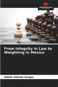 bokomslag From Integrity in Law to Weighting in Mexico