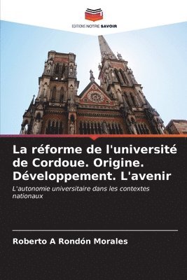 bokomslag La rforme de l'universit de Cordoue. Origine. Dveloppement. L'avenir